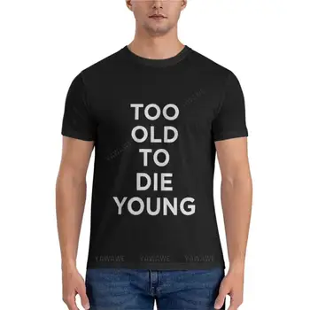 Velho demais Para Morrer YoungClassic T-Shirt, camisas gráfica tees vintage t-shirt dos homens t-shirts T-shirt curto