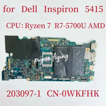 203097-1 placa-mãe Para Dell Inspiron 5415 Laptop placa-Mãe CPU: Ryzen 7 5700U AMD DDR4 CN-0WKFHK 0WKFHK WKFHK Teste de 100% OK