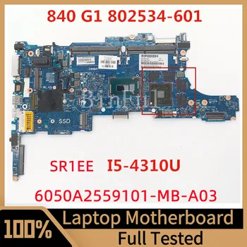 802534-601 802534-001 802534-501 Para HP 840 G1 850 G1 Laptop placa-Mãe 6050A2559101-MB-A03 Com SR1EE I5-4310U de CPU de 100% Testado
